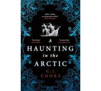 C.J. Cooke A Haunting in the Arctic (Tascabile)