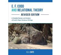 C J Date C.J. Date E. F. Codd and Relational Theory (Tascabile)