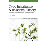 C.j Date Type Inheritance and Relational Theory (Tascabile)