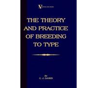 C. J. Davies The Theory And Practice Of Breeding To Type And (Copertina rigida)