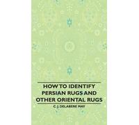 C. J. Delabere How To Identify Persian Rugs And Other Orient (Copertina rigida)