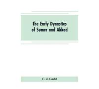 C J Gadd The early dynasties of Sumer and Akkad (Tascabile)