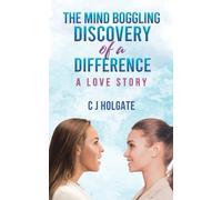 C J Holgate The Mind Boggling Discovery of a Difference (Tascabile)