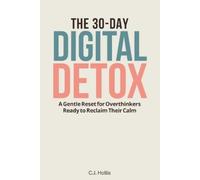 C J Hollis The 30-Day Digital Detox (Tascabile)