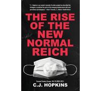 C J Hopkins The Rise of the New Normal Reich (Tascabile)