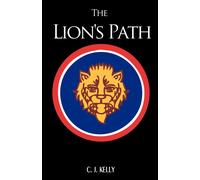 C J Kelly The Lion's Path: A Novel of World War II (Tascabile)