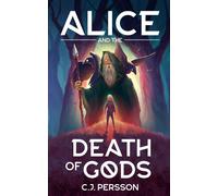 C.J. Persson Alice and the Death of Gods: 3 (Alice Andersson) (Tascabile)