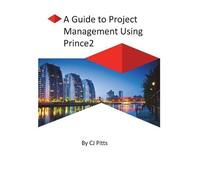 C J Pitts Prince2 - A Guide to Project Management (Tascabile)