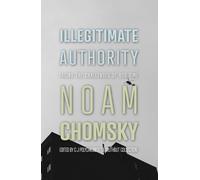 C.J. Polychroniou Noam Chomsky Illegitimate Authority (Tascabile)