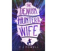 C J Powell The Demon Hunter's Wife (Tascabile)