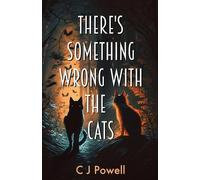 C J Powell There's Something Wrong With The Cats (Tascabile)