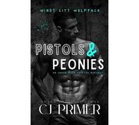 C J Primer Pistols & Peonies (Tascabile) Windy City Wolfpack