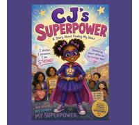 C.J.'s Superpower: A Story About Finding My Voice