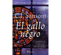 C.J. Sansom El gallo negro. Dios sabe quién es el cupable / Dissolut (Tascabile)