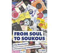 C.J. Smith From Soul to Soukous (Via Manchester) (Tascabile)