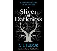 C. J. Tudor A Sliver of Darkness (Copertina rigida)