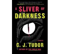 C. J. Tudor A Sliver of Darkness (Tascabile)