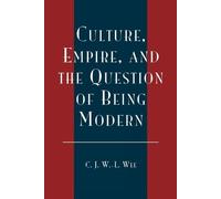C. J. W.-L. Wee Culture, Empire, and the Question of Being Modern (Tascabile)