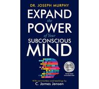 C. James Jensen Joseph Murp Expand the Power of Your Subconscious Mi (Tascabile)