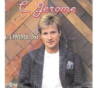 C. Jérôme - Comme Si / Je Flashe Pour Elle - 45 tours - 7"