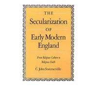 C. John Sommervill The Secularization of Early Modern Englan (Copertina rigida)