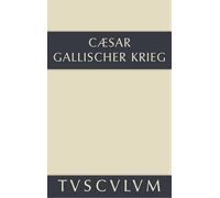 C Julius Caesar Bellum Gallicum / Der gallische Krieg (Copertina rigida)