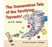 C K Carter The Tremendous Tale of the Terrifying Toynado (Copertina rigida)