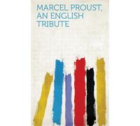 C K (Charles Kenne Scott-Moncrieff Marcel Proust, an English Tribute (Tascabile)