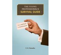 C. K. Gunsalus The Young Professional’s Survival Guide (Tascabile)