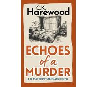 C. K. Harewood Echoes of a Murder (Tascabile) Di Matthew Stannard