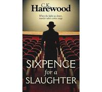 C K Harewood Sixpence for a Slaughter (Tascabile) Di Matthew Stannard