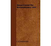 C. K. Howared-Bury Mount Everest The Reconnaissance, 1921 (Tascabile)