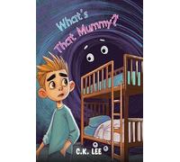 C.K. Lee What’s That Mummy? (Tascabile)