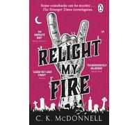 C. K. McDonnell Relight My Fire (Tascabile) Stranger Times