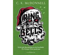 C. K. McDonnell Ring the Bells: Nicht jede Bescherung ist ein Gesche (Tascabile)