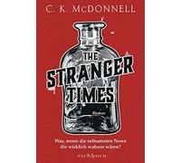 C. K. McDonnell The Stranger Times: Was, wenn die seltsamsten News d (Tascabile)