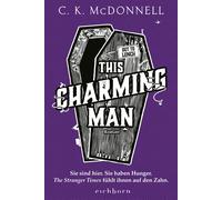 C. K. McDonnell This Charming Man: Sie sind hier. Sie haben Hunger. (Tascabile)