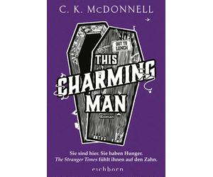 C. K. McDonnell This Charming Man: Sie sind hier. Sie haben Hunger. (Tascabile)