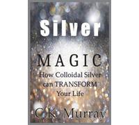 C K Murray Silver Magic (Tascabile)