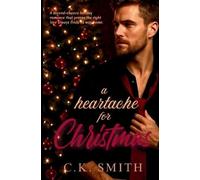 C K Smith Dina Ezzeddine A Heartache for Christmas (Tascabile)