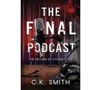 C K Smith Dina Ezzeddine The Final Podcast (Tascabile)