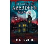 C K Smith Dina Ezzeddine The Haunting of Aberdeen Manor (Tascabile)