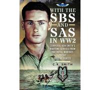 C K Smith With the SBS and SAS in WW2 (Copertina rigida)