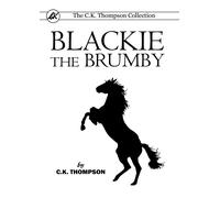 C K Thompson Blackie The Brumby (Tascabile)