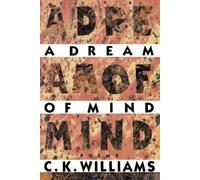 C. K. Williams A Dream of Mind (Tascabile)