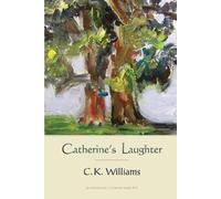 C. K. Williams Catherine's Laughter (Tascabile) Quarternote Chapbook Series