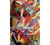 C.K. Williams Falling Ill (Tascabile)
