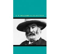 C. K. Williams On Whitman (Tascabile) Writers on Writers