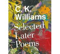 C. K. Williams Selected Later Poems (Tascabile)