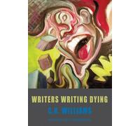 C. K. Williams Writers Writing Dying (Tascabile)